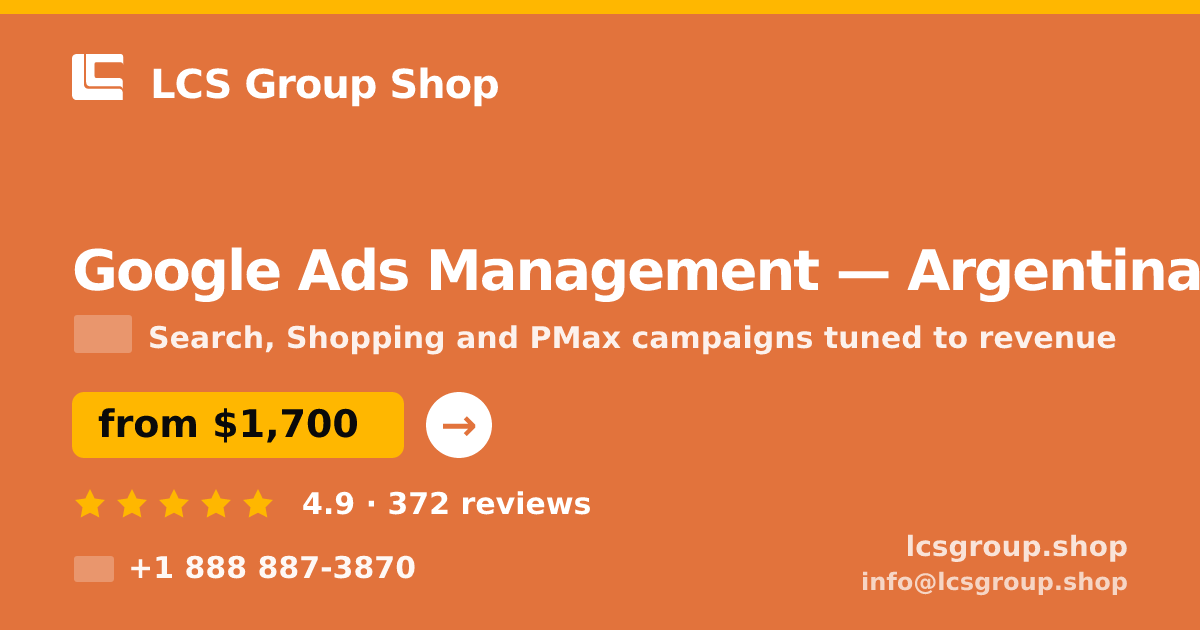 Google Ads Management in Argentina — from $1,700/mo, rated 4.9/5 by 372 clients. LCS Group Shop.