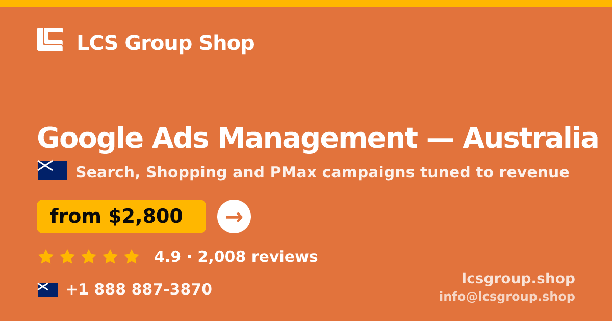 Google Ads Management in Australia — from $2,800/mo, rated 4.9/5 by 2008 clients. LCS Group Shop.