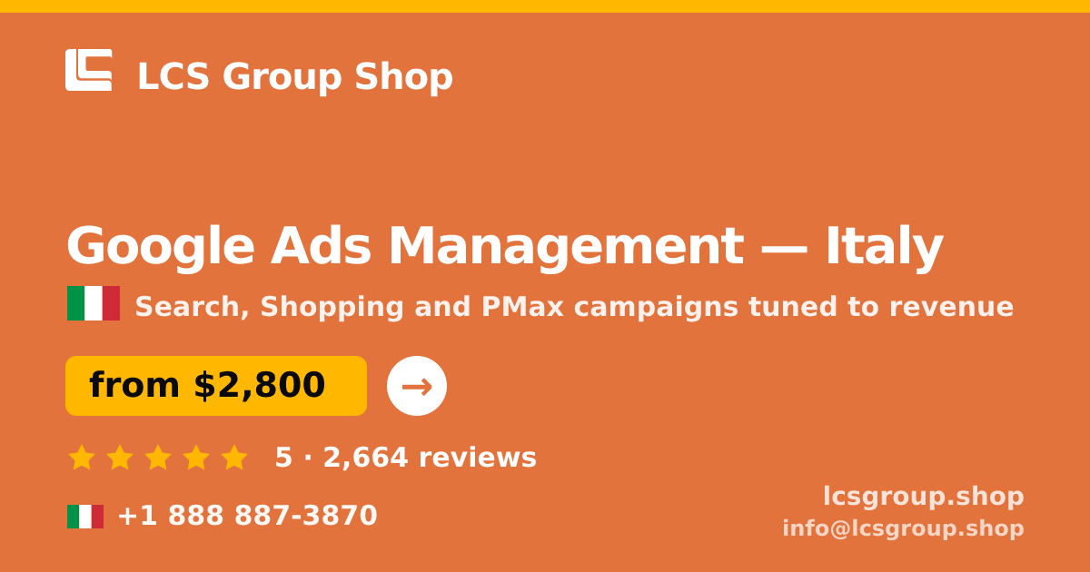 Google Ads Management in Italy — from $2,800/mo, rated 5/5 by 2664 clients. LCS Group Shop.