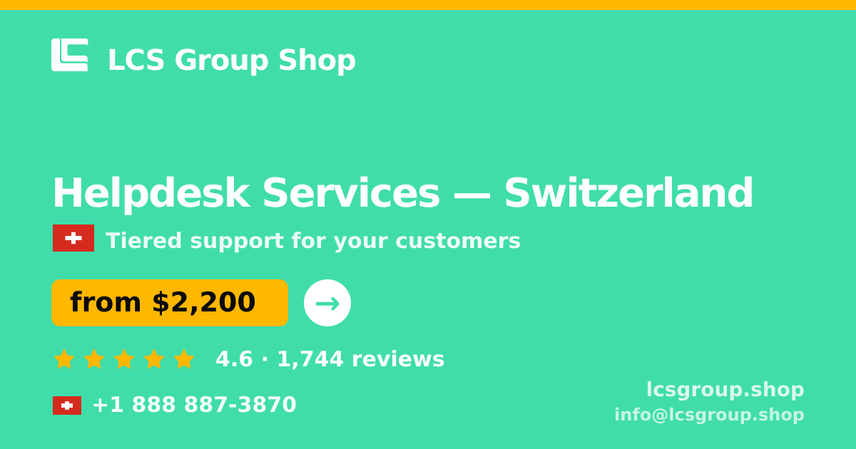 Helpdesk Services in Geneva — from $3,900/mo, rated 4.7/5 by 2577 clients. LCS Group Shop.
