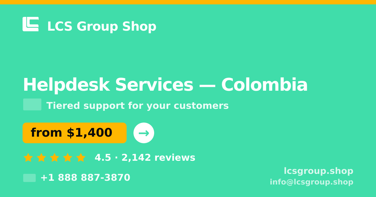 Helpdesk Services in Colombia — from $1,400/mo, rated 4.5/5 by 2142 clients. LCS Group Shop.