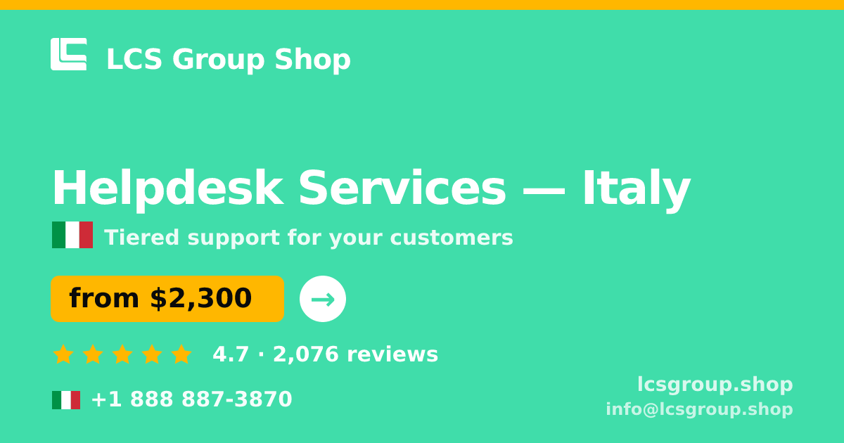 Helpdesk Services in Italy — from $2,300/mo, rated 4.7/5 by 2076 clients. LCS Group Shop.