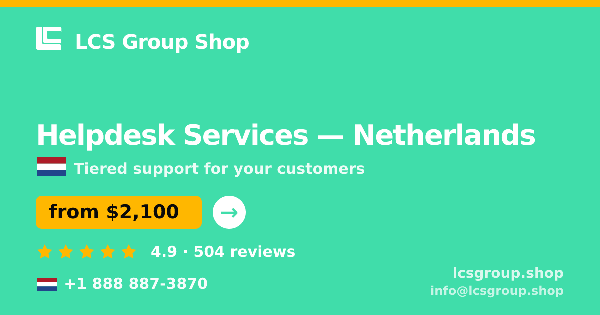 Helpdesk Services in Netherlands — from $2,100/mo, rated 4.9/5 by 504 clients. LCS Group Shop.