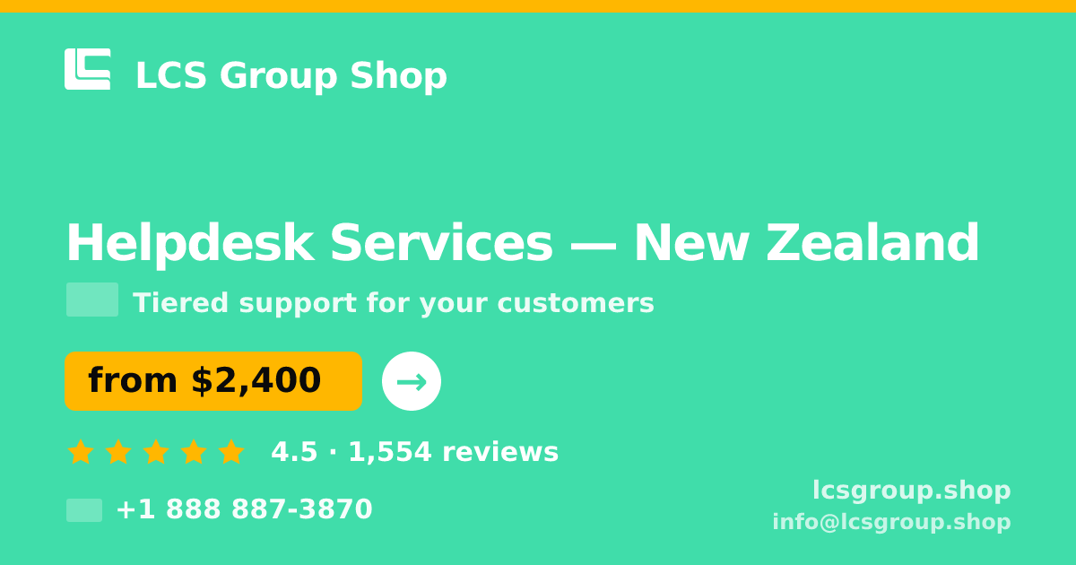 Helpdesk Services in New Zealand — from $2,400/mo, rated 4.5/5 by 1554 clients. LCS Group Shop.