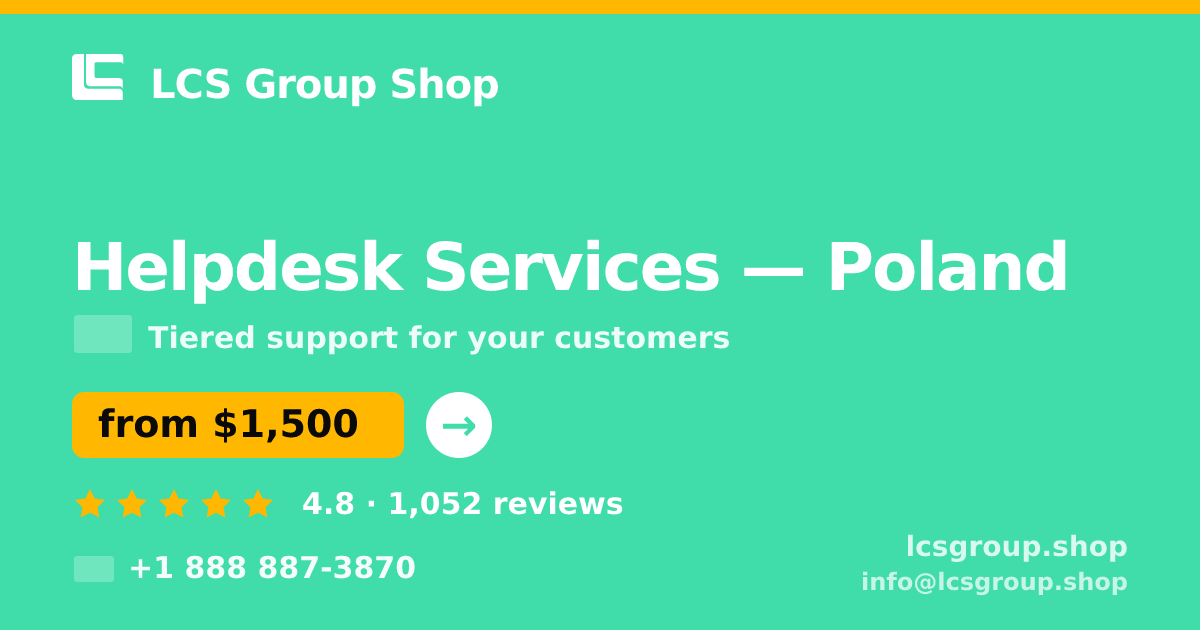 Helpdesk Services in Poland — from $1,500/mo, rated 4.8/5 by 1052 clients. LCS Group Shop.