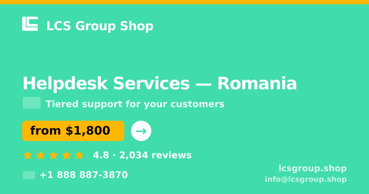 Helpdesk Services in Romania — from $1,800/mo, rated 4.8/5 by 2034 clients. LCS Group Shop.