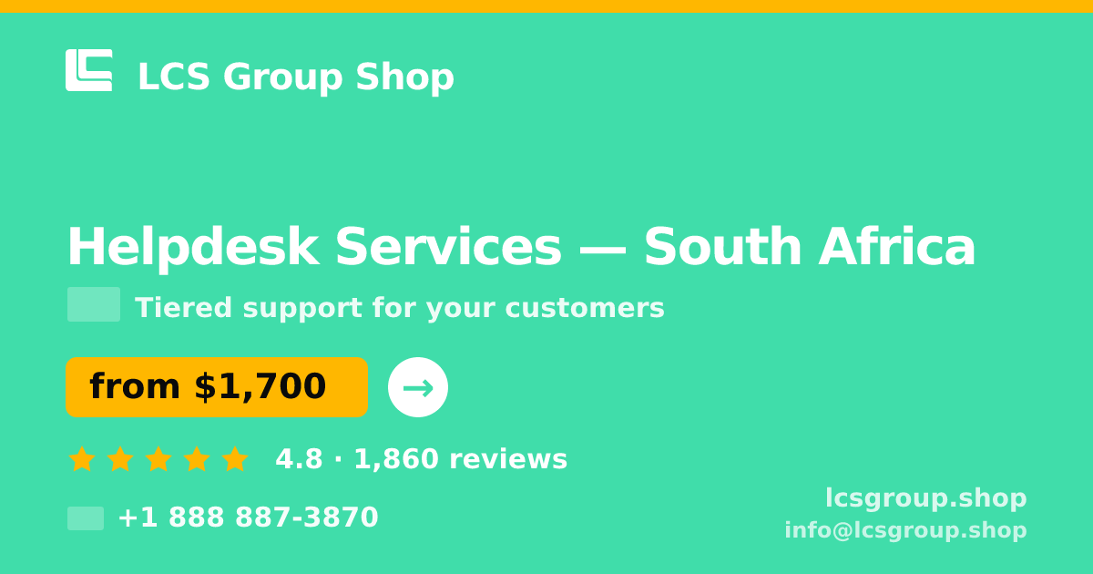 Helpdesk Services in South Africa — from $1,700/mo, rated 4.8/5 by 1860 clients. LCS Group Shop.