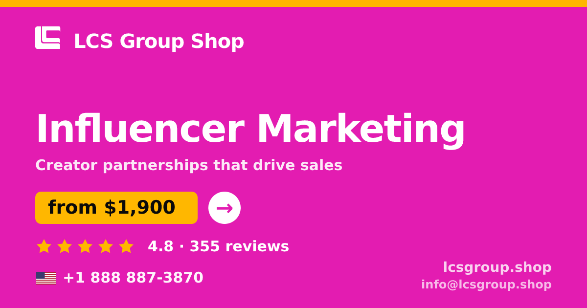 Influencer Marketing in the USA — from $1,900/mo, rated 4.8/5 by 355 clients. LCS Group Shop.
