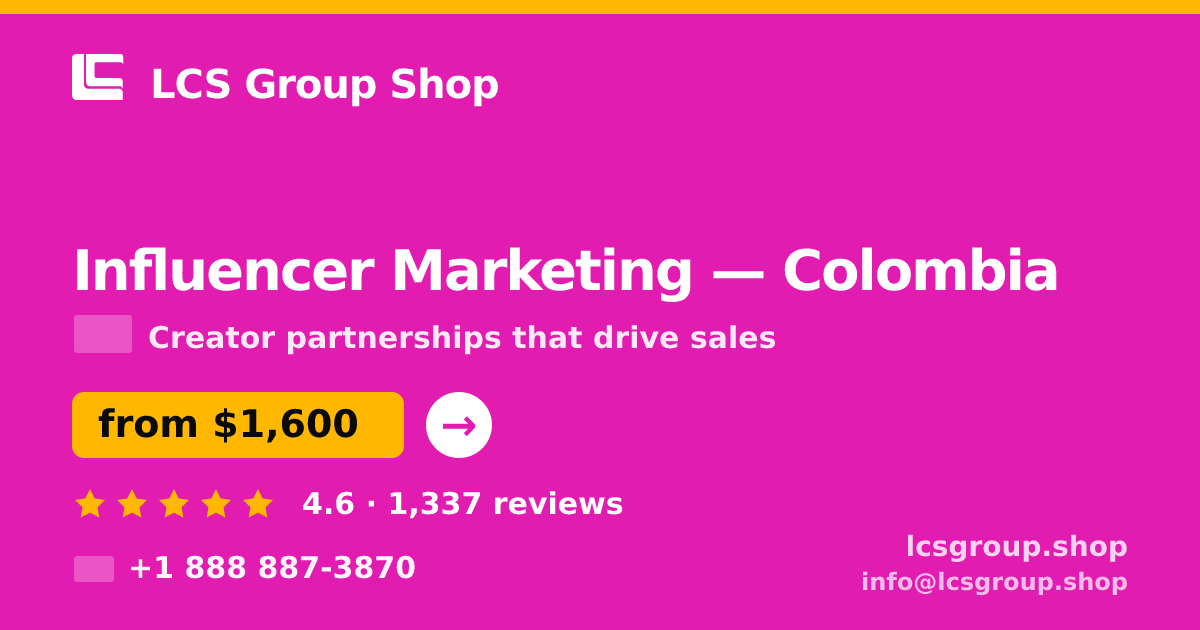 Influencer Marketing in Colombia — from $1,600/mo, rated 4.6/5 by 1337 clients. LCS Group Shop.