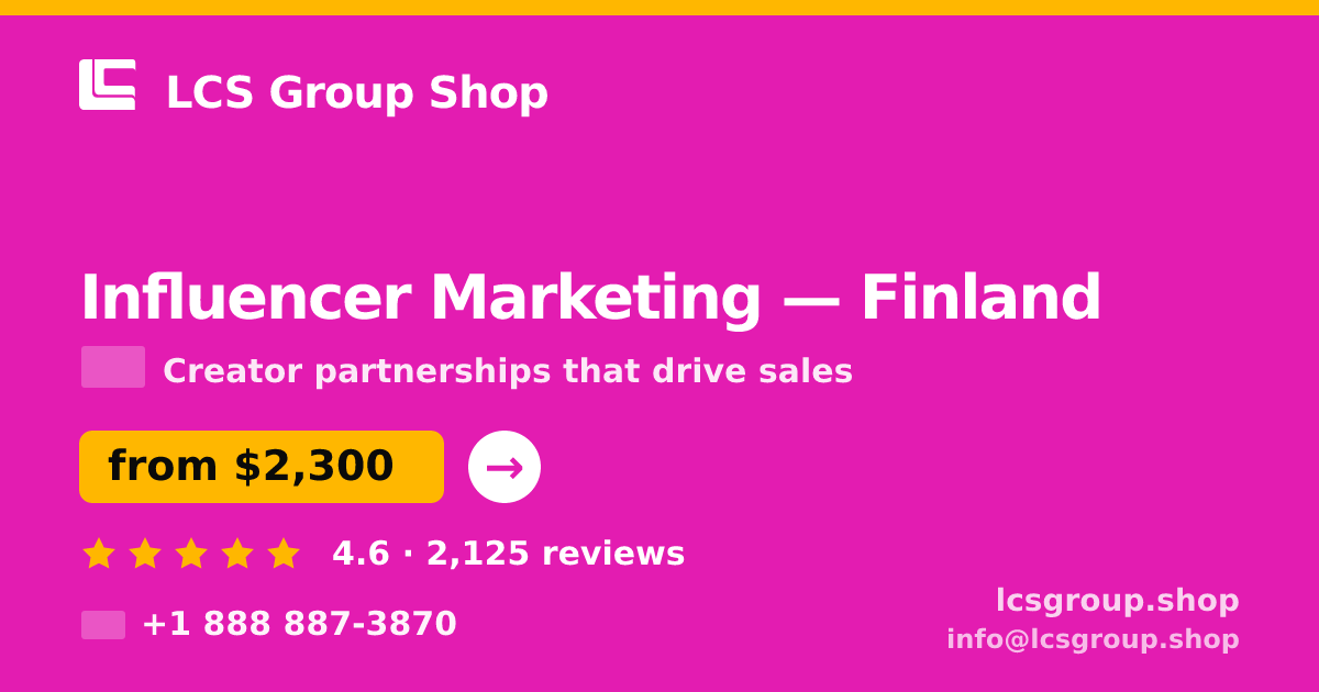 Influencer Marketing in Finland — from $2,300/mo, rated 4.6/5 by 2125 clients. LCS Group Shop.