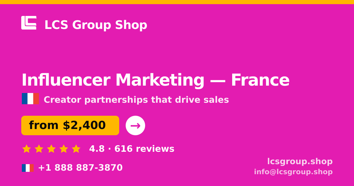 Influencer Marketing in France — from $2,400/mo, rated 4.8/5 by 616 clients. LCS Group Shop.