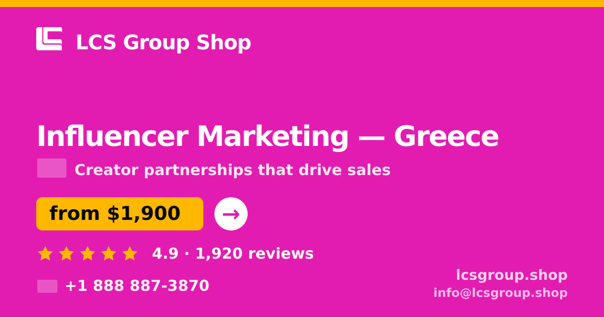 Influencer Marketing in Greece — from $1,900/mo, rated 4.9/5 by 1920 clients. LCS Group Shop.