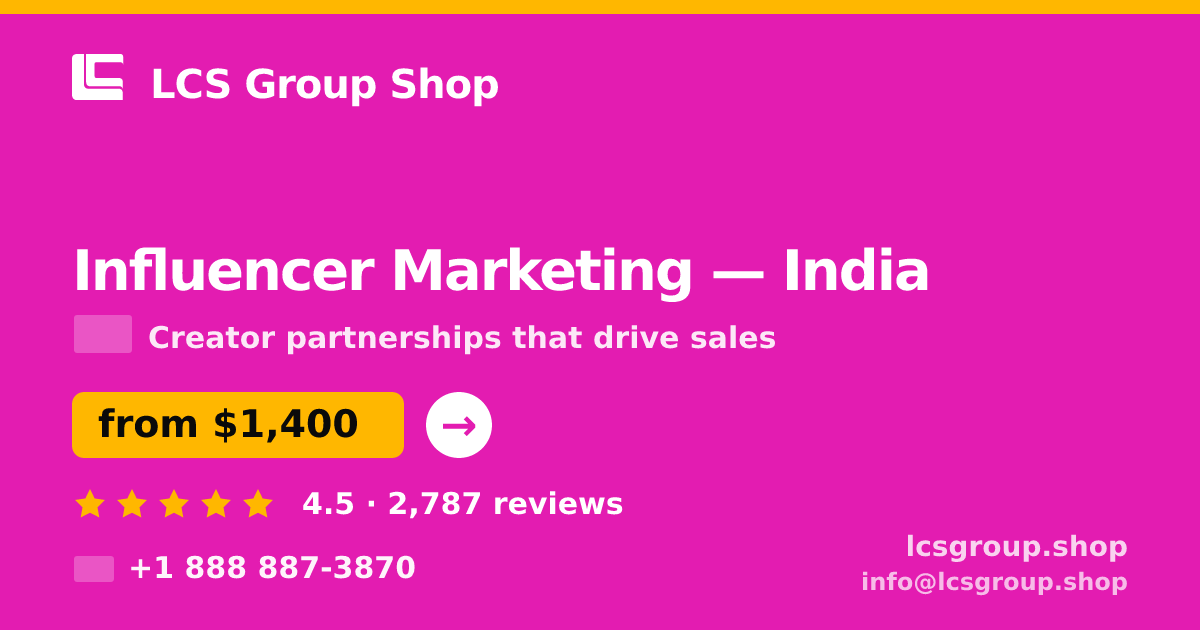 Influencer Marketing in India — from $1,400/mo, rated 4.5/5 by 2787 clients. LCS Group Shop.