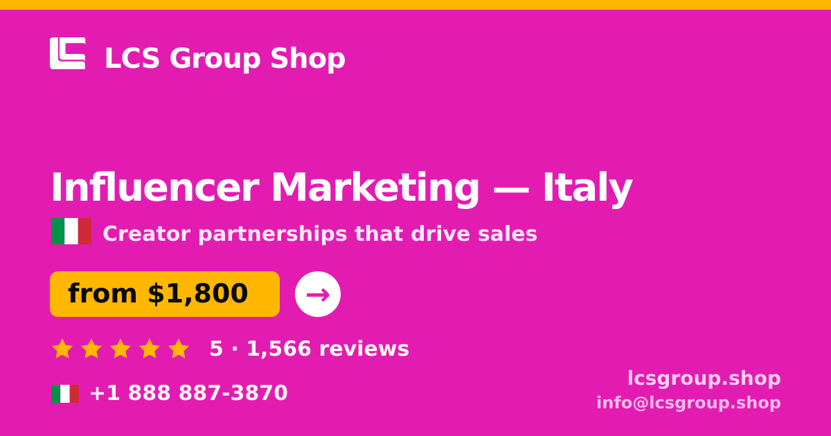 Influencer Marketing in Italy — from $1,800/mo, rated 5/5 by 1566 clients. LCS Group Shop.