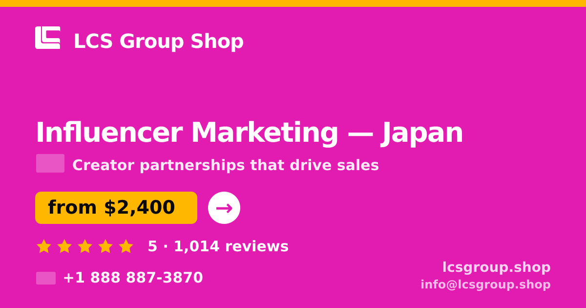 Influencer Marketing in Japan — from $2,400/mo, rated 5/5 by 1014 clients. LCS Group Shop.