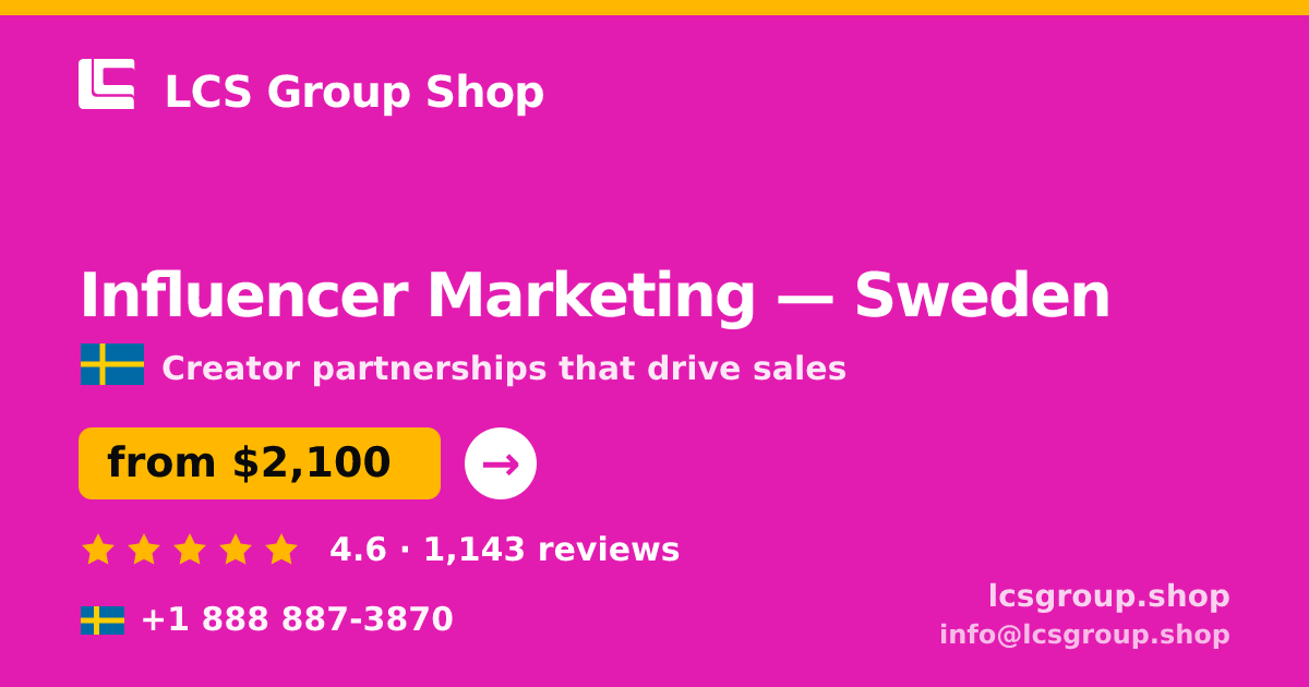 Influencer Marketing in Sweden — from $2,100/mo, rated 4.6/5 by 1143 clients. LCS Group Shop.