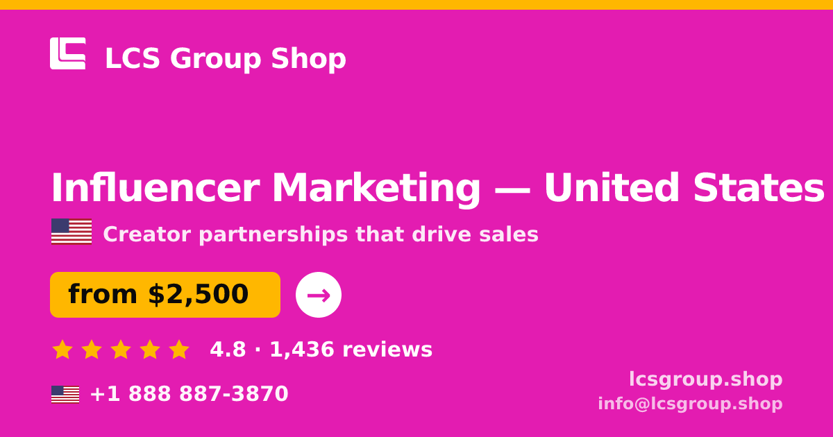 Influencer Marketing in United States — from $2,500/mo, rated 4.8/5 by 1436 clients. LCS Group Shop.