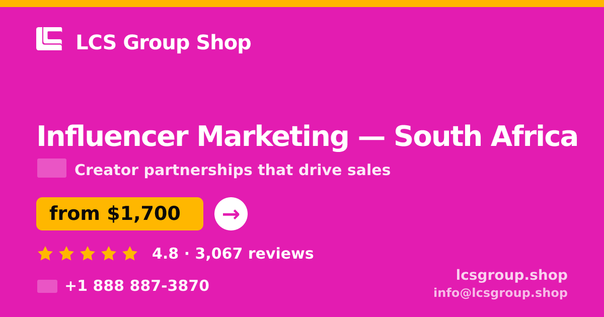 Influencer Marketing in South Africa — from $1,700/mo, rated 4.8/5 by 3067 clients. LCS Group Shop.