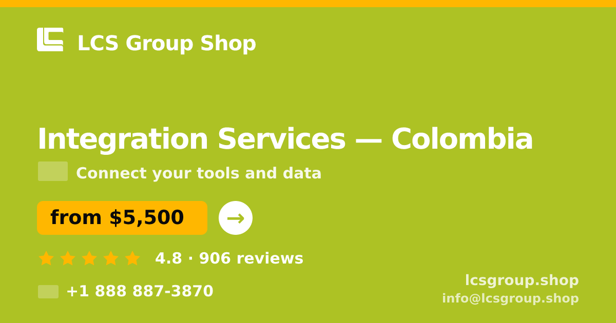 Integration Services in Colombia — from $5,500, rated 4.8/5 by 906 clients. LCS Group Shop.