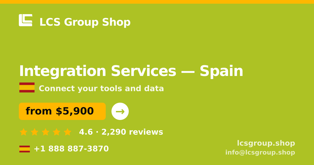 Integration Services in Spain — from $5,900, rated 4.6/5 by 2290 clients. LCS Group Shop.