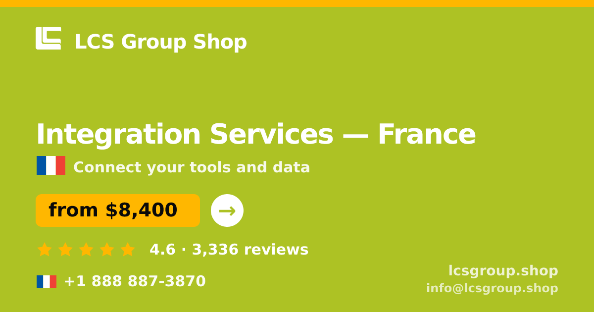 Integration Services in France — from $8,400, rated 4.6/5 by 3336 clients. LCS Group Shop.