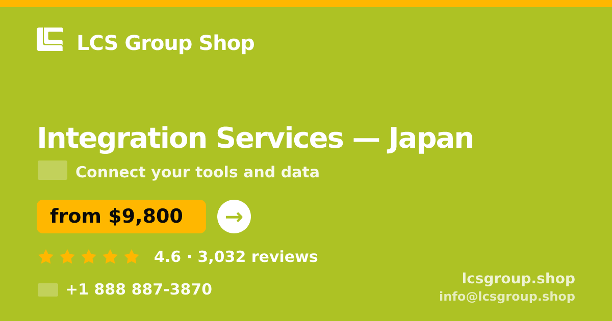 Integration Services in Japan — from $9,800, rated 4.6/5 by 3032 clients. LCS Group Shop.