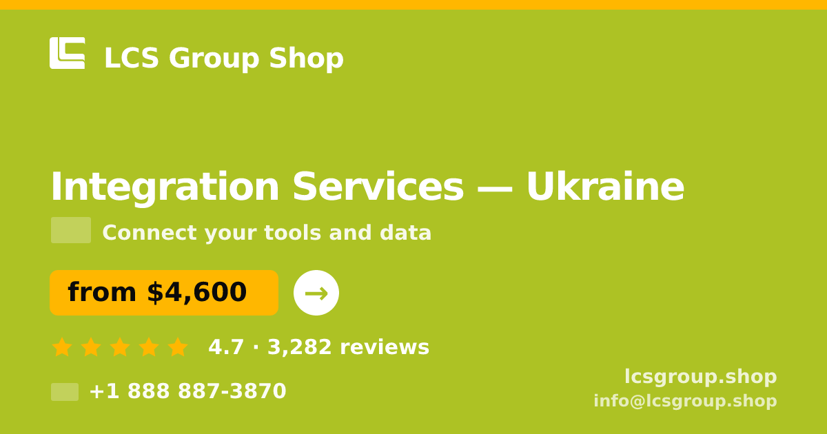 Integration Services in Ukraine — from $4,600, rated 4.7/5 by 3282 clients. LCS Group Shop.