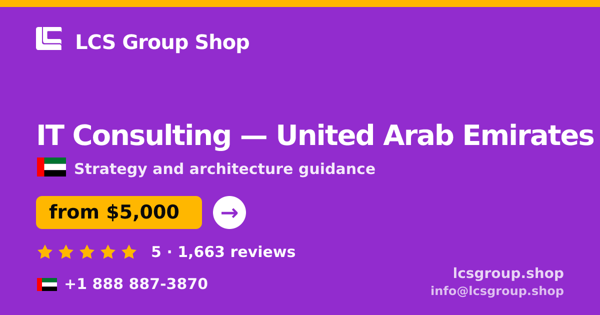 IT Consulting in United Arab Emirates — from $5,000, rated 5/5 by 1663 clients. LCS Group Shop.