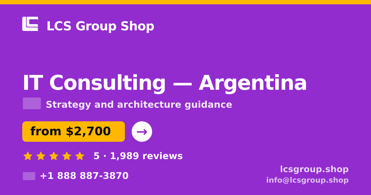 IT Consulting in Argentina — from $2,700, rated 5/5 by 1989 clients. LCS Group Shop.