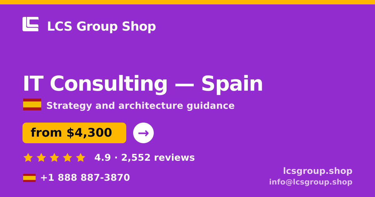 IT Consulting in Spain — from $4,300, rated 4.9/5 by 2552 clients. LCS Group Shop.