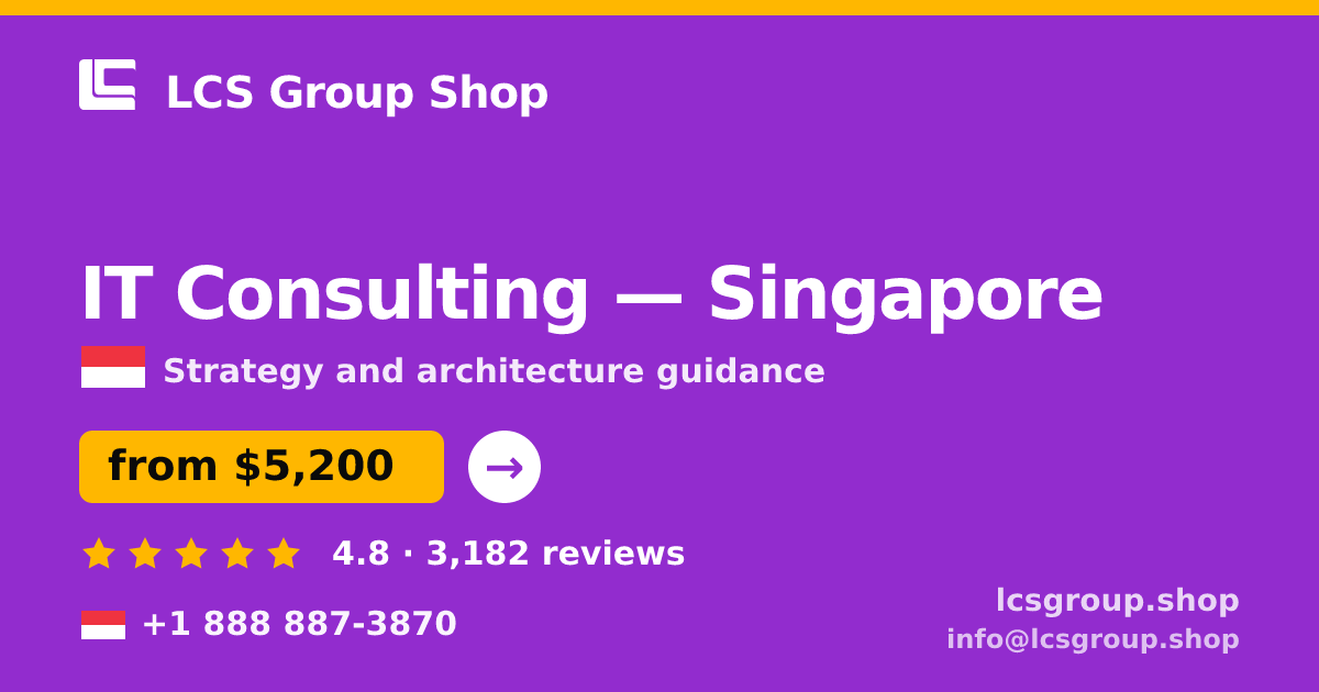 IT Consulting in Singapore — from $5,200, rated 4.8/5 by 3182 clients. LCS Group Shop.