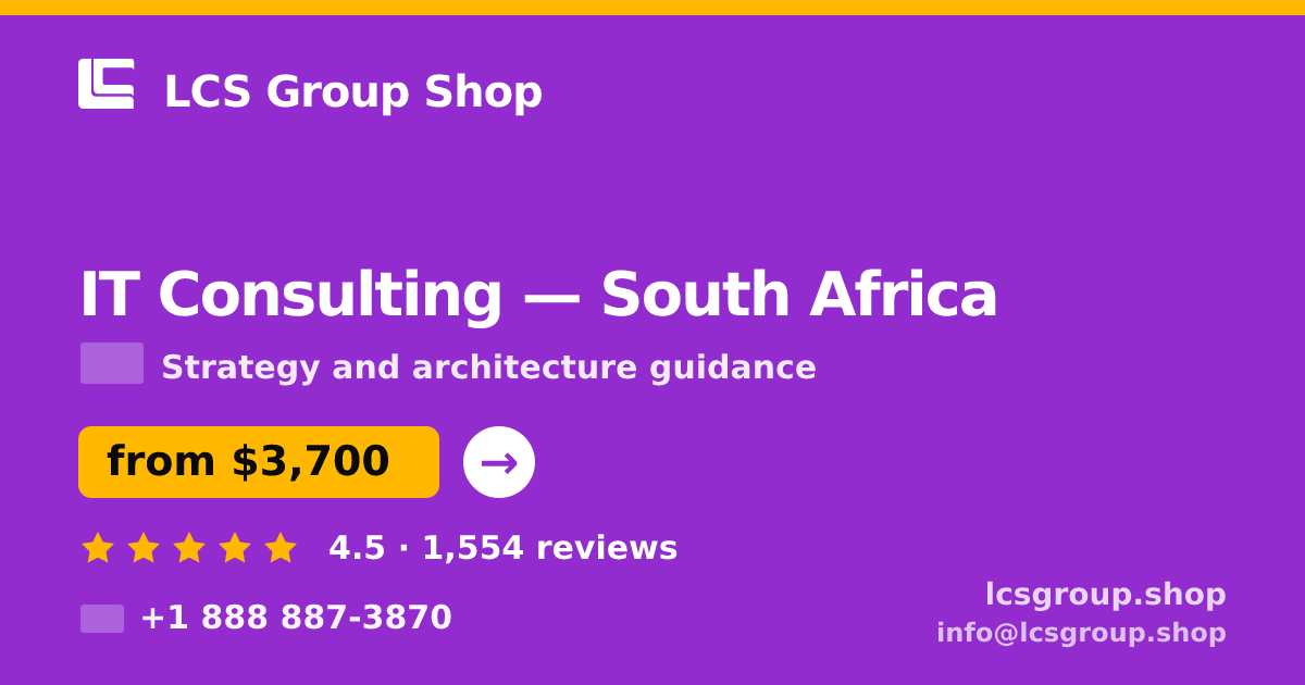IT Consulting in South Africa — from $3,700, rated 4.5/5 by 1554 clients. LCS Group Shop.