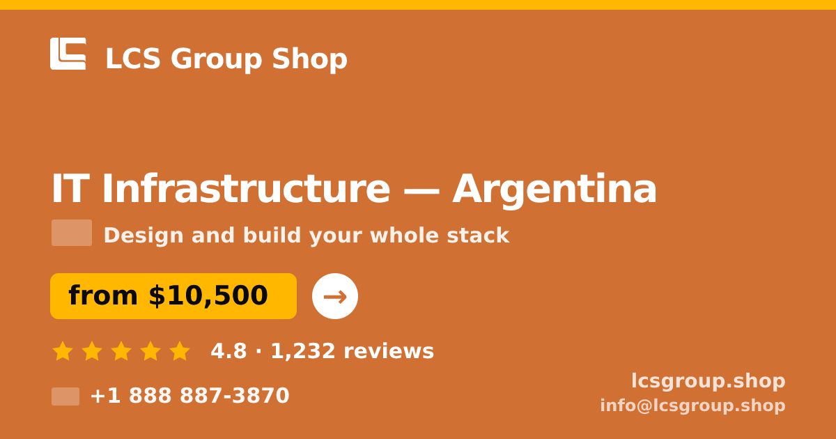 IT Infrastructure in Argentina — from $10,500, rated 4.8/5 by 1232 clients. LCS Group Shop.
