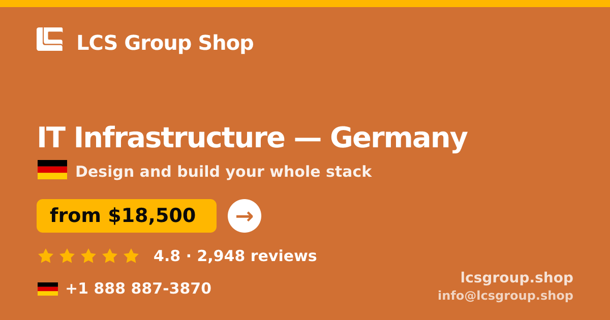IT Infrastructure in Germany — from $18,500, rated 4.8/5 by 2948 clients. LCS Group Shop.