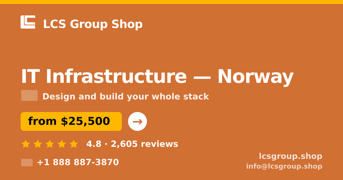 IT Infrastructure in Norway — from $25,500, rated 4.8/5 by 2605 clients. LCS Group Shop.