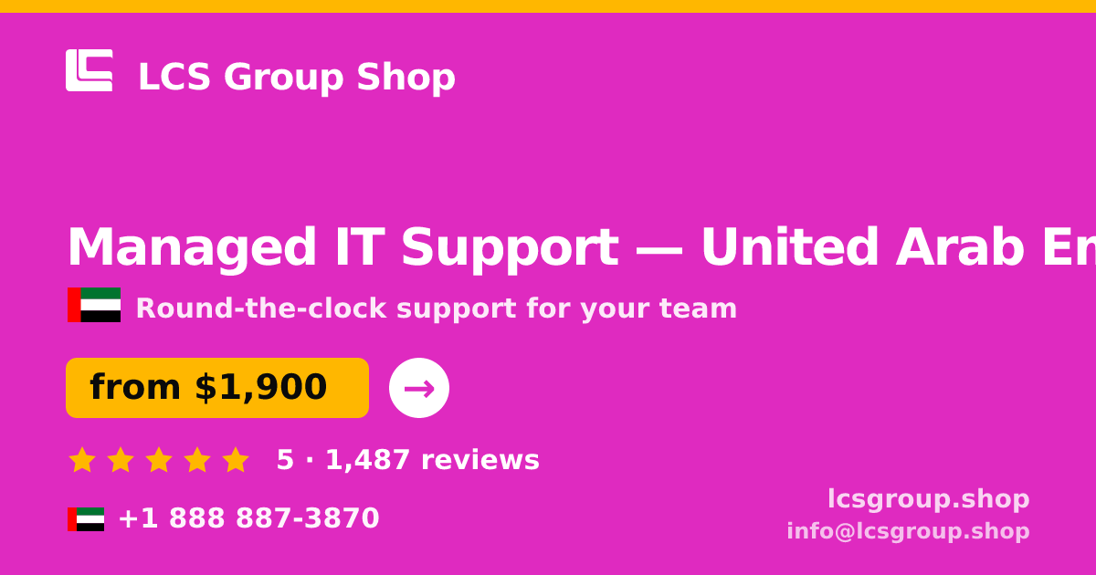 Managed IT Support in United Arab Emirates — from $1,900/mo, rated 5/5 by 1487 clients. LCS Group Shop.