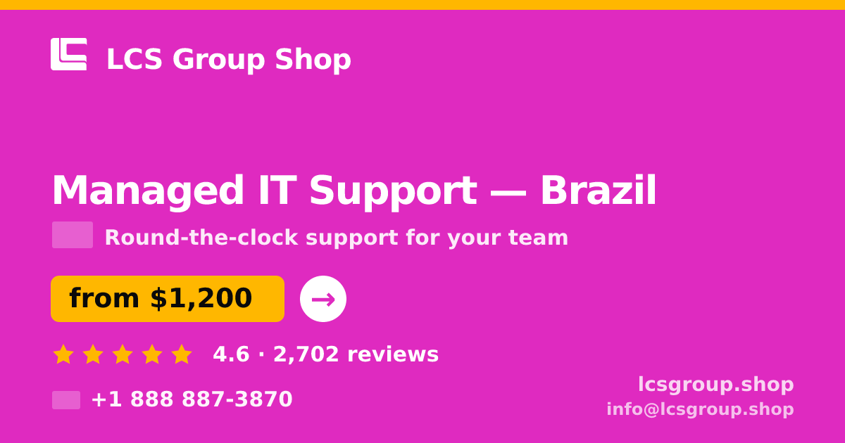 Managed IT Support in Brazil — from $1,200/mo, rated 4.6/5 by 2702 clients. LCS Group Shop.