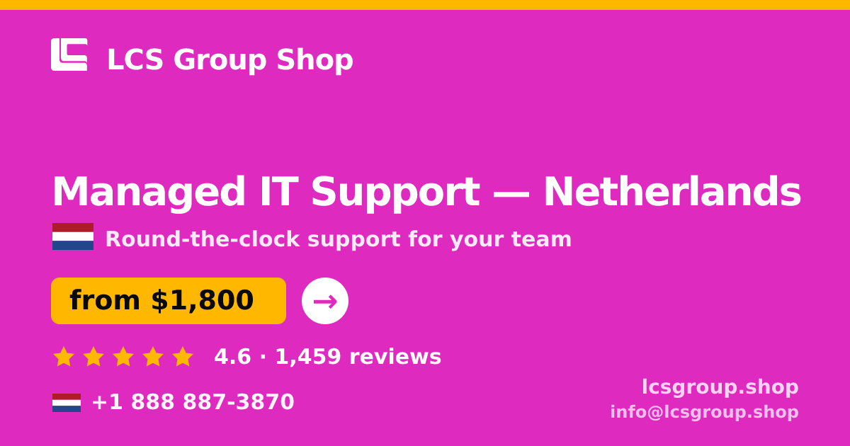 Managed IT Support in Netherlands — from $1,800/mo, rated 4.6/5 by 1459 clients. LCS Group Shop.