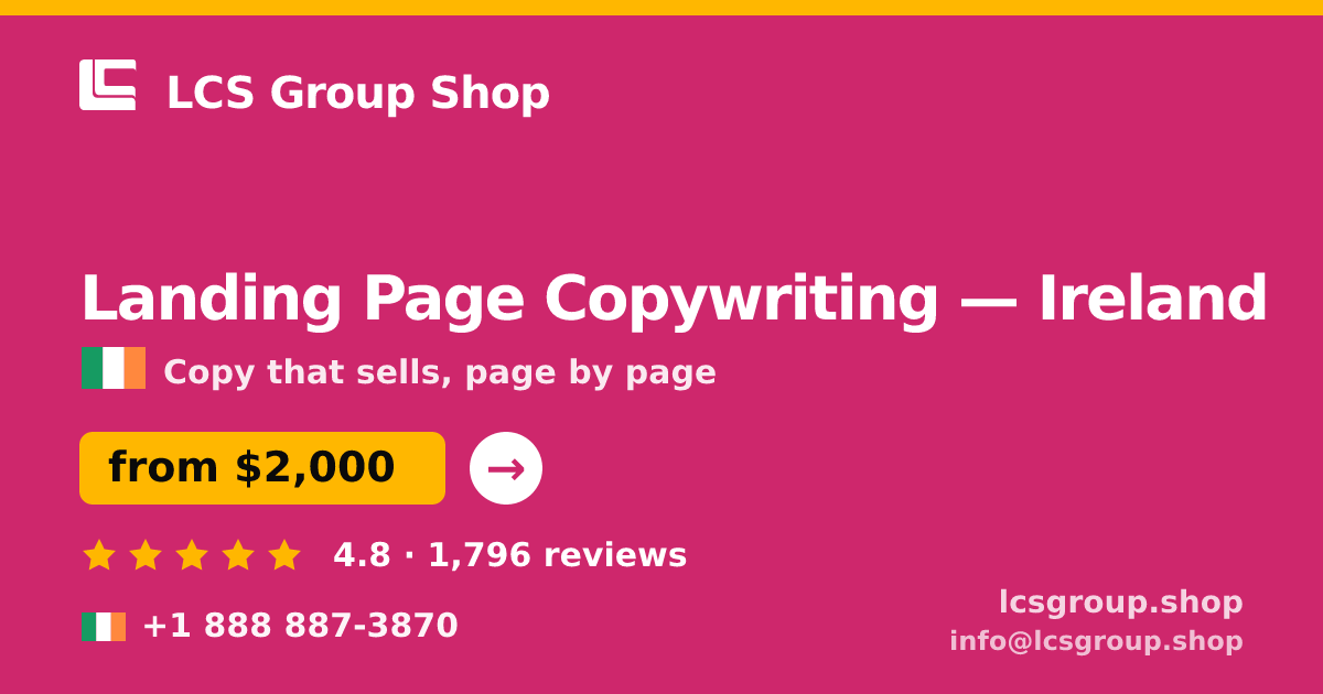 Landing Page Copywriting in Dublin — from $2,000, rated 4.7/5 by 1203 clients. LCS Group Shop.