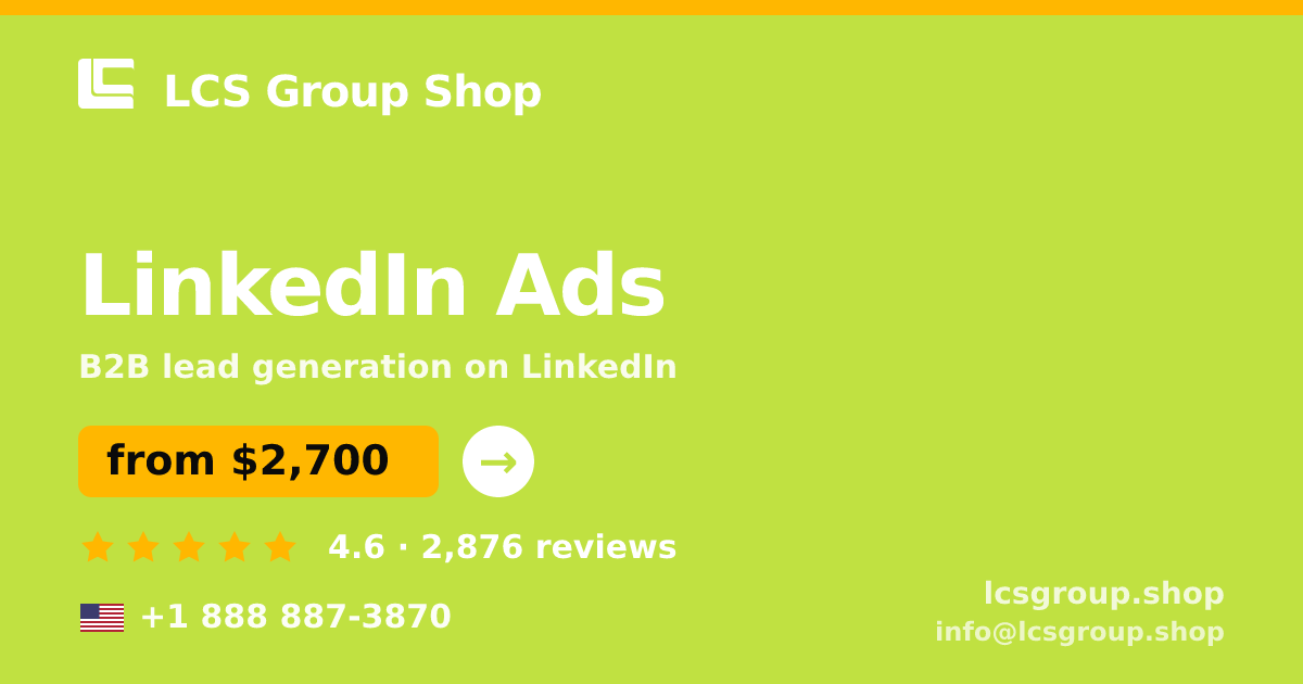 LinkedIn Ads in the USA — from $2,700/mo, rated 4.6/5 by 2876 clients. LCS Group Shop.