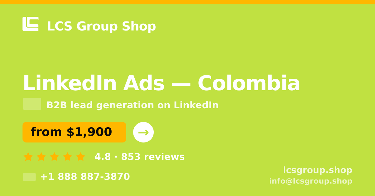LinkedIn Ads in Colombia — from $1,900/mo, rated 4.8/5 by 853 clients. LCS Group Shop.