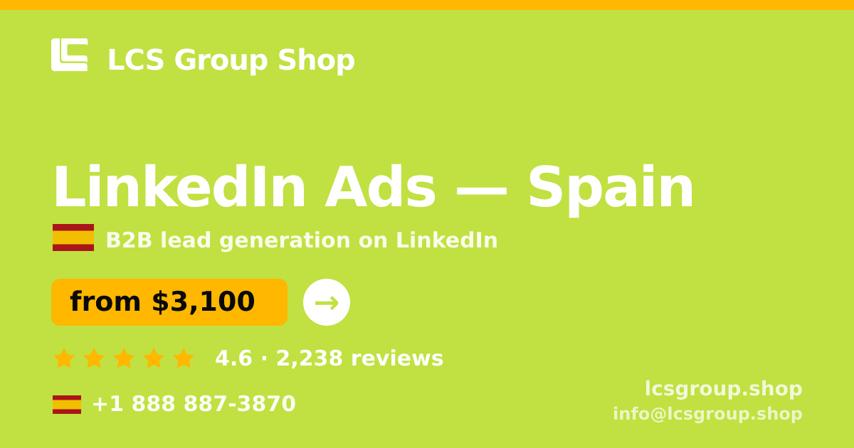 LinkedIn Ads in Spain — from $3,100/mo, rated 4.6/5 by 2238 clients. LCS Group Shop.