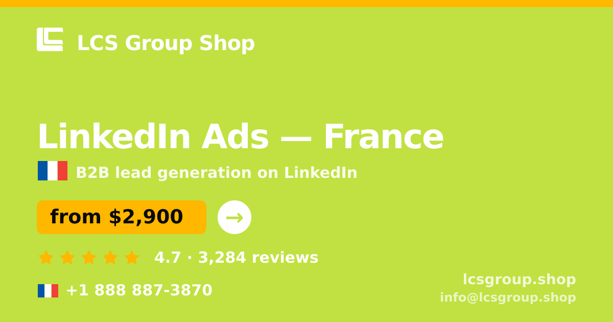 LinkedIn Ads in France — from $2,900/mo, rated 4.7/5 by 3284 clients. LCS Group Shop.