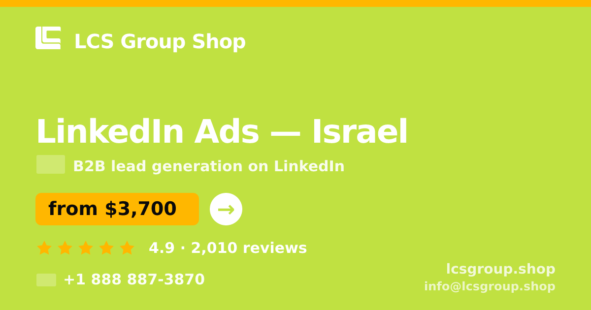 LinkedIn Ads in Israel — from $3,700/mo, rated 4.9/5 by 2010 clients. LCS Group Shop.
