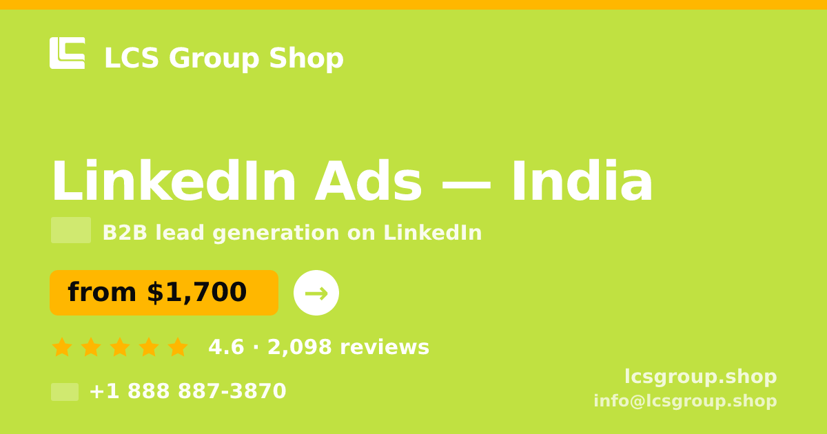 LinkedIn Ads in India — from $1,700/mo, rated 4.6/5 by 2098 clients. LCS Group Shop.