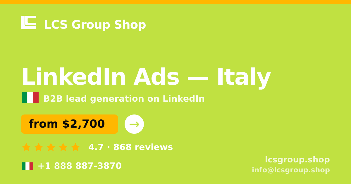 LinkedIn Ads in Italy — from $2,700/mo, rated 4.7/5 by 868 clients. LCS Group Shop.