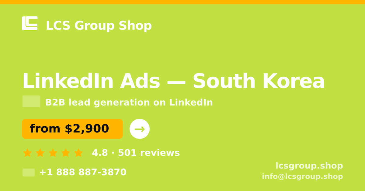 LinkedIn Ads in South Korea — from $2,900/mo, rated 4.8/5 by 501 clients. LCS Group Shop.