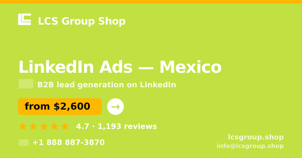 LinkedIn Ads in Mexico — from $2,600/mo, rated 4.7/5 by 1193 clients. LCS Group Shop.