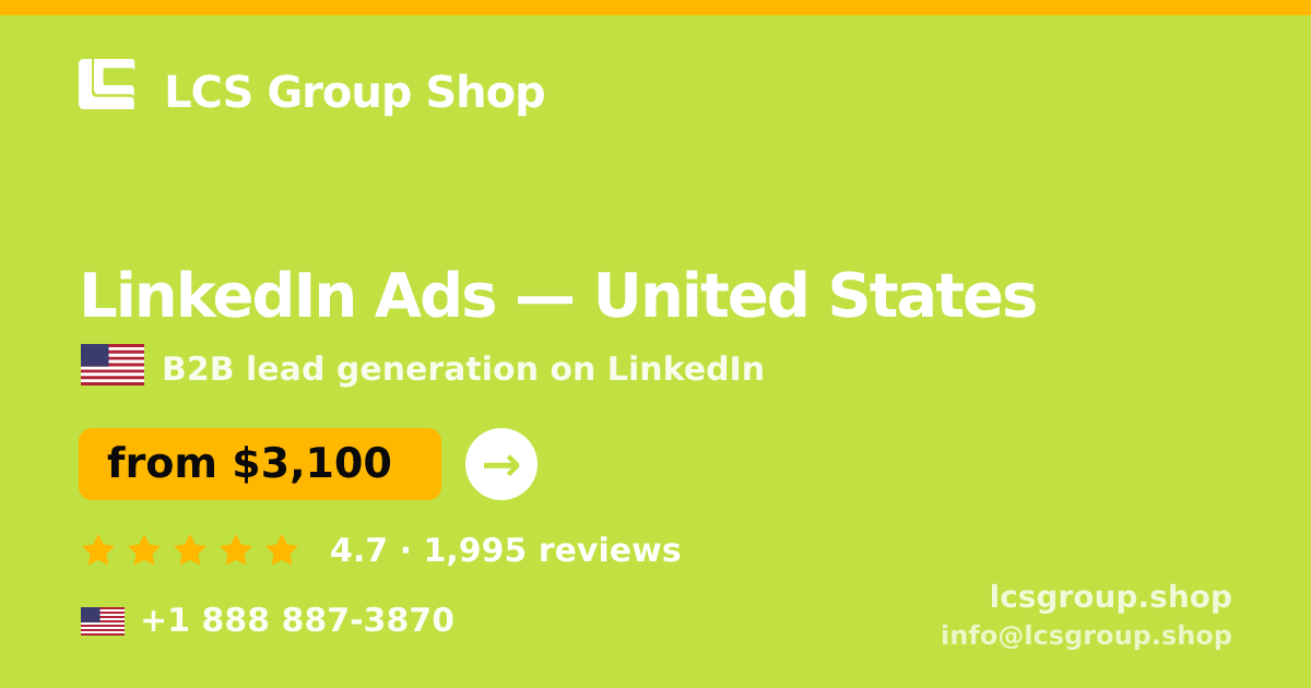 LinkedIn Ads in United States — from $3,100/mo, rated 4.7/5 by 1995 clients. LCS Group Shop.