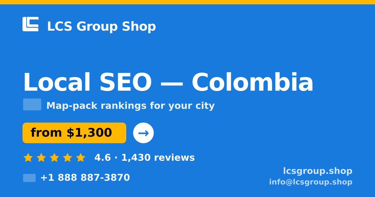 Local SEO in Colombia — from $1,300/mo, rated 4.6/5 by 1430 clients. LCS Group Shop.